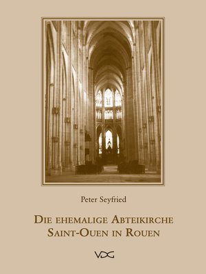 cover image of Die ehemalige Abteikirche Saint-Ouen in Rouen